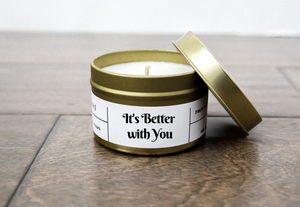 
It's Better with You | 4oz Gold Travel Candle